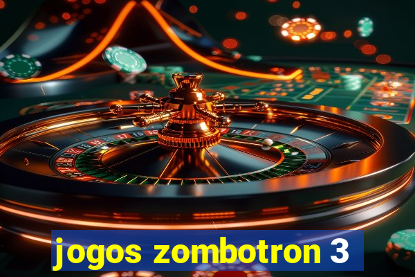 jogos zombotron 3